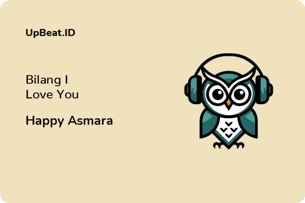 Lirik Lagu Happy Asmara – Bilang I Love You