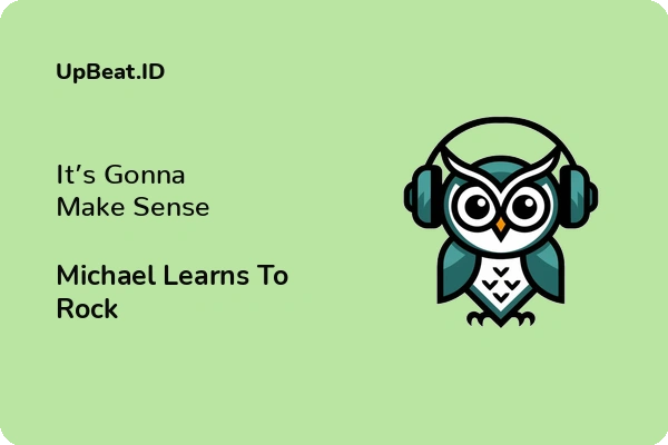 Lirik Lagu Michael Learns To Rock – It’s Gonna Make Sense