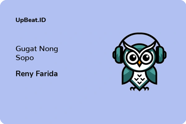 Lirik Lagu Reny Farida – Gugat Nong Sopo