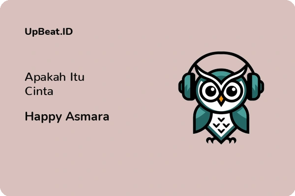 Lirik Lagu Happy Asmara – Apakah Itu Cinta