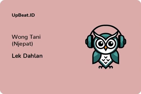 Lirik Lagu Lek Dahlan – Wong Tani (Njepat)