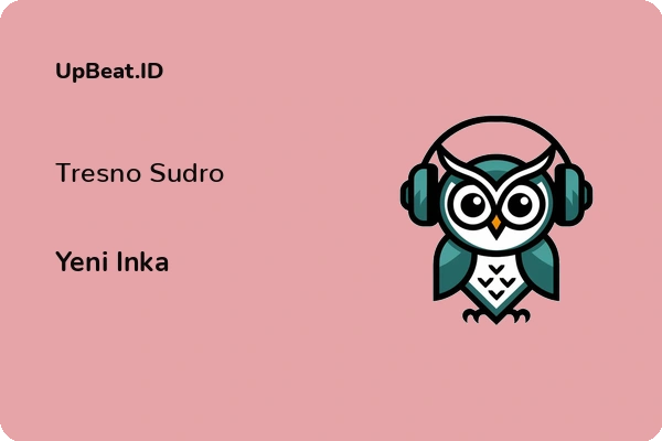 Lirik Lagu Yeni Inka – Tresno Sudro