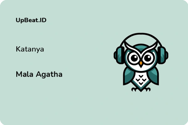 Lirik Lagu Mala Agatha – Katanya