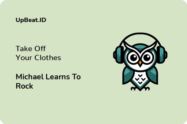 Lirik Lagu Michael Learns To Rock – Take Off Your Clothes