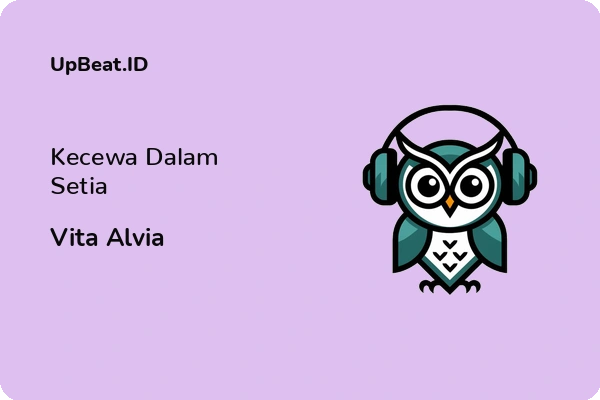 Lirik Lagu Vita Alvia – Kecewa Dalam Setia