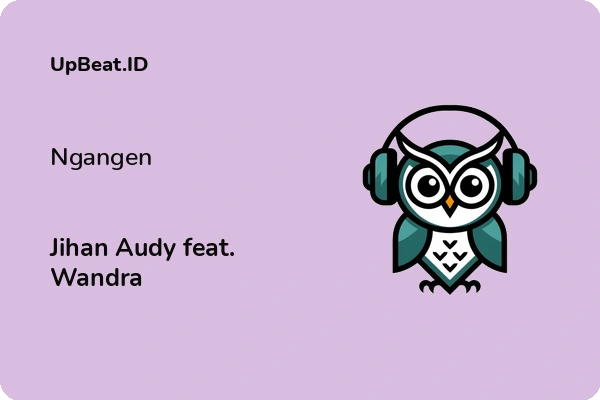 Lirik Lagu Jihan Audy feat. Wandra – Ngangen