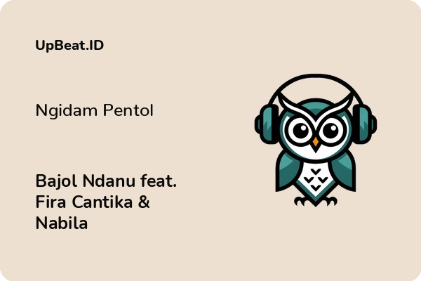 Lirik Lagu Bajol Ndanu feat. Fira Cantika & Nabila – Ngidam Pentol