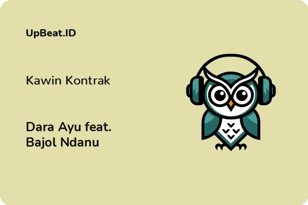 Lirik Lagu Dara Ayu feat. Bajol Ndanu – Kawin Kontrak