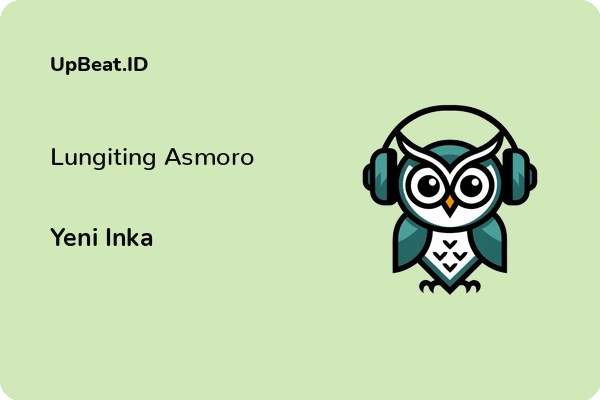 Lirik Lagu Yeni Inka – Lungiting Asmoro