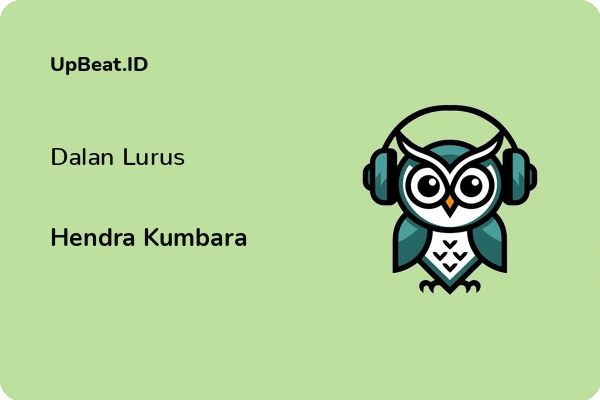 Lirik Lagu Hendra Kumbara – Dalan Lurus