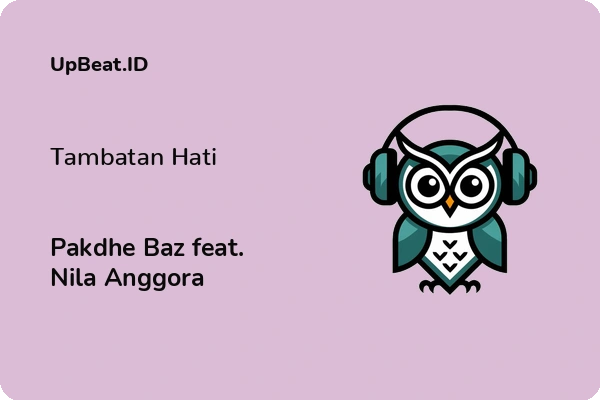 Lirik Lagu Pakdhe Baz feat. Nila Anggora – Tambatan Hati