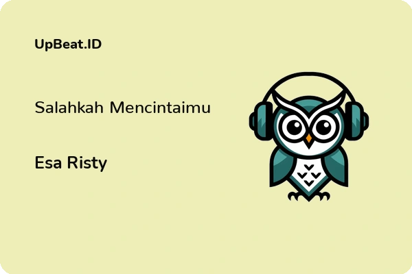 Lirik Lagu Esa Risty – Salahkah Mencintaimu