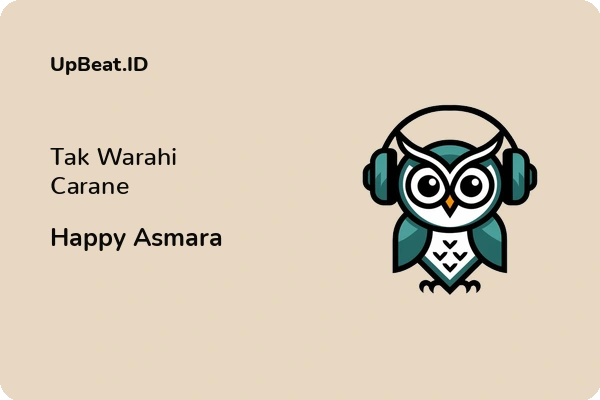 Lirik Lagu Happy Asmara – Tak Warahi Carane