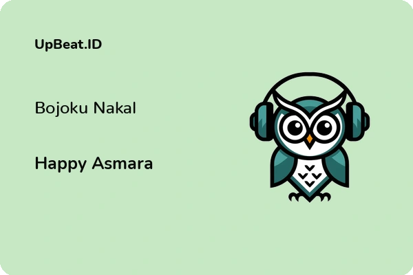 Lirik Lagu Happy Asmara – Bojoku Nakal