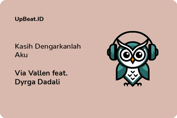 Cover Lirik Lagu Kasih Dengarkanlah Aku Via Vallen feat. Dyrga Dadali Dan Maknanya