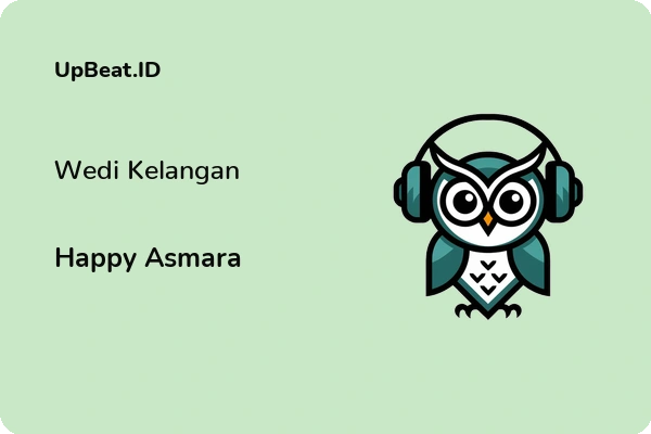 Lirik Lagu Happy Asmara – Wedi Kelangan