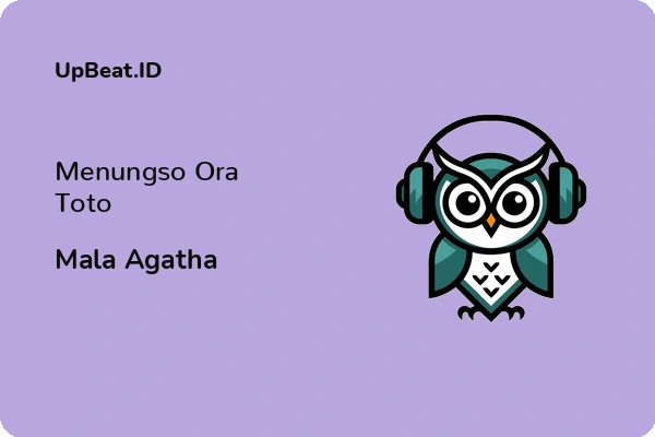 Lirik Lagu Mala Agatha – Menungso Ora Toto