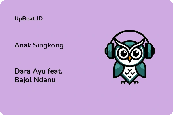 Lirik Lagu Dara Ayu feat. Bajol Ndanu – Anak Singkong