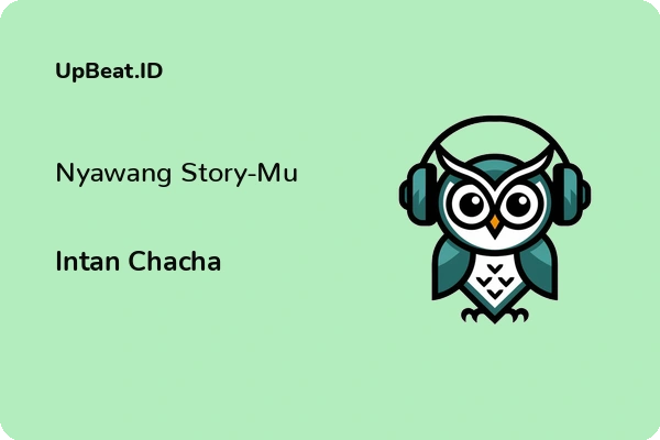 Lirik Lagu Intan Chacha – Nyawang Story-Mu