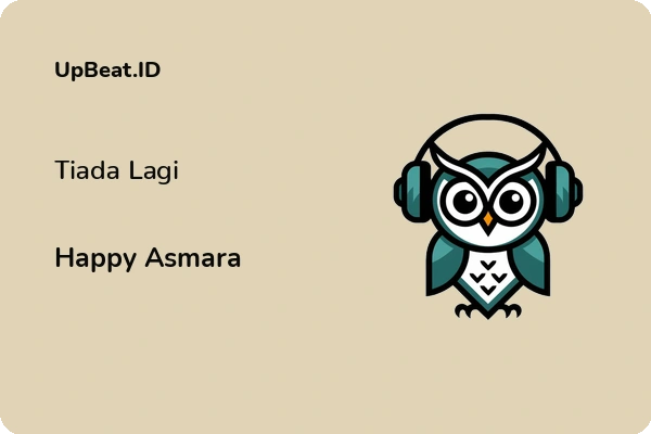 Lirik Lagu Happy Asmara – Tiada Lagi