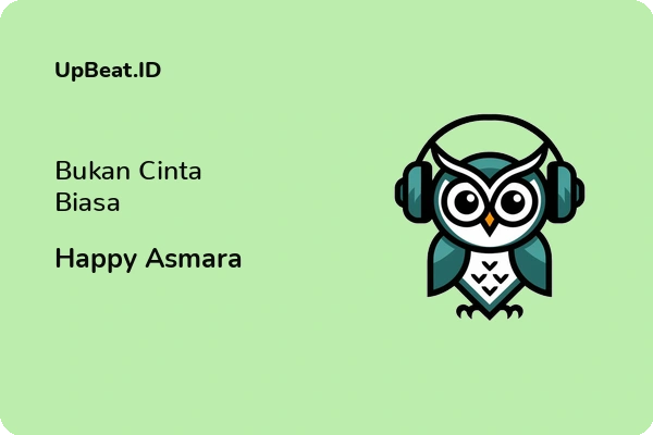 Cover Lirik Lagu Bukan Cinta Biasa Happy Asmara Dan Maknanya