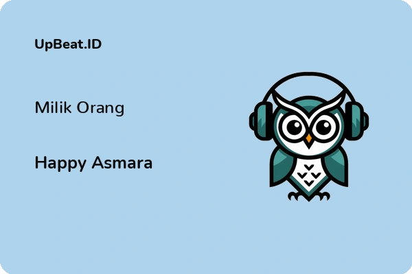 Cover Lirik Lagu Milik Orang Happy Asmara Dan Maknanya