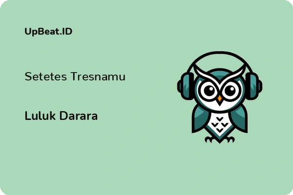 Lirik Lagu Luluk Darara – Setetes Tresnamu