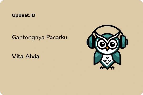 Lirik Lagu Vita Alvia – Gantengnya Pacarku