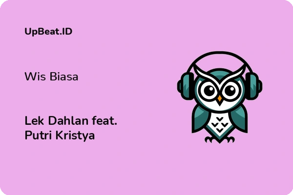 Cover Lirik Lagu Wis Biasa Lek Dahlan feat. Putri Kristya Dan Maknanya