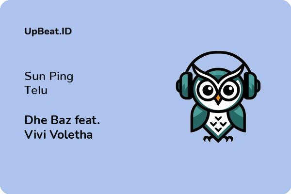 Lirik Lagu Dhe Baz feat. Vivi Voletha – Sun Ping Telu