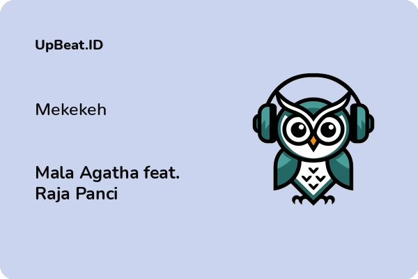 Lirik Lagu Mala Agatha feat. Raja Panci – Mekekeh