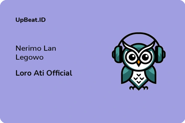 Lirik Lagu Loro Ati Official – Nerimo Lan Legowo