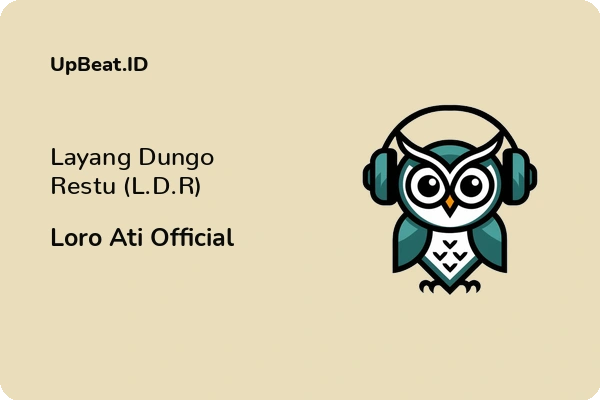 Lirik Lagu Loro Ati Official – Layang Dungo Restu (L.D.R)