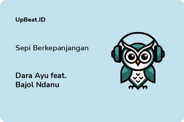 Lirik Lagu Dara Ayu feat. Bajol Ndanu – Sepi Berkepanjangan