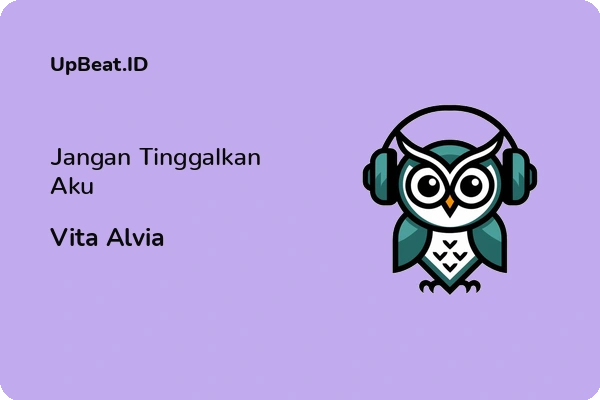 Lirik Lagu Vita Alvia – Jangan Tinggalkan Aku