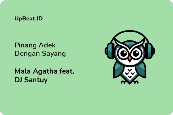 Cover Lirik Lagu Pinang Adek Dengan Sayang Mala Agatha feat. DJ Santuy Dan Maknanya