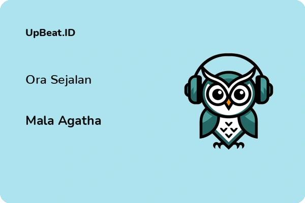 Lirik Lagu Mala Agatha – Ora Sejalan