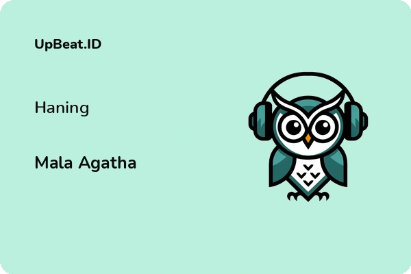 Lirik Lagu Mala Agatha – Haning