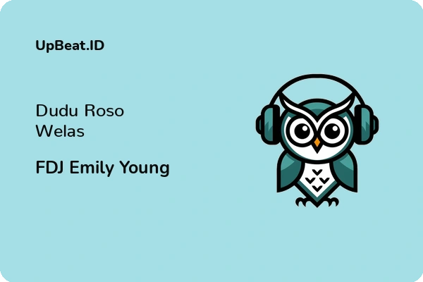 Lirik Lagu FDJ Emily Young – Dudu Roso Welas