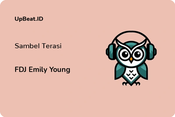 Lirik Lagu FDJ Emily Young – Sambel Terasi