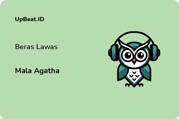 Lirik Lagu Mala Agatha – Beras Lawas