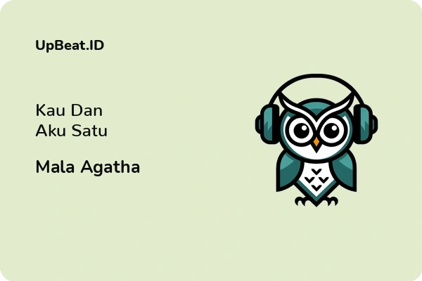 Lirik Lagu Mala Agatha – Kau Dan Aku Satu