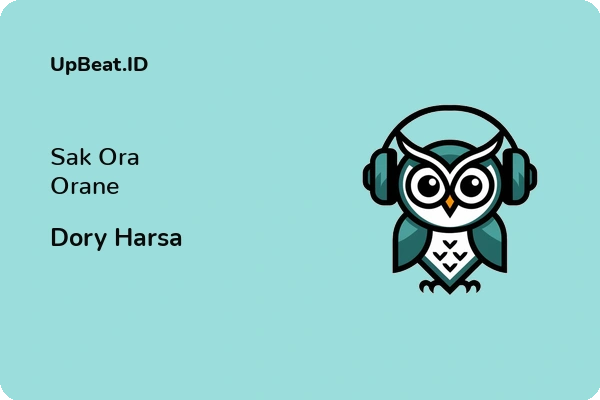 Lirik Lagu Dory Harsa – Sak Ora Orane