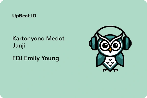 Lirik Lagu FDJ Emily Young – Kartonyono Medot Janji