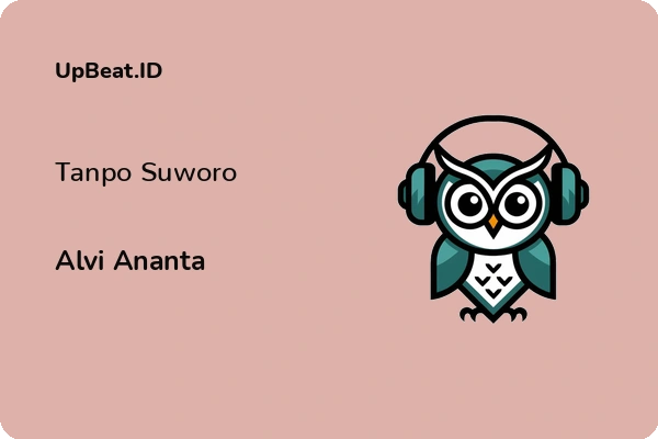 Lirik Lagu Alvi Ananta – Tanpo Suworo