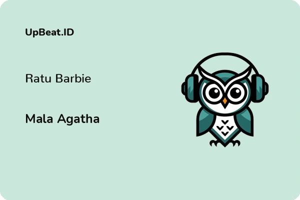 Lirik Lagu Mala Agatha – Ratu Barbie