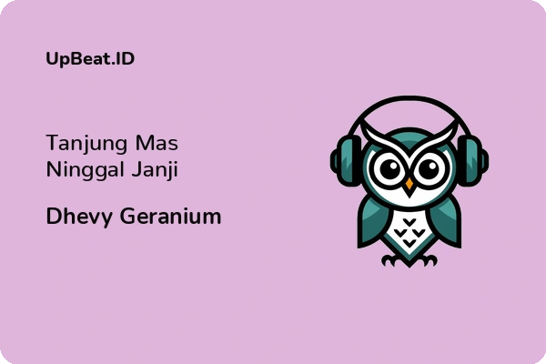 Lirik Lagu Dhevy Geranium – Tanjung Mas Ninggal Janji