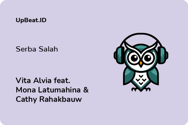 Cover Lirik Lagu Serba Salah Vita Alvia feat. Mona Latumahina & Cathy Rahakbauw Dan Maknanya