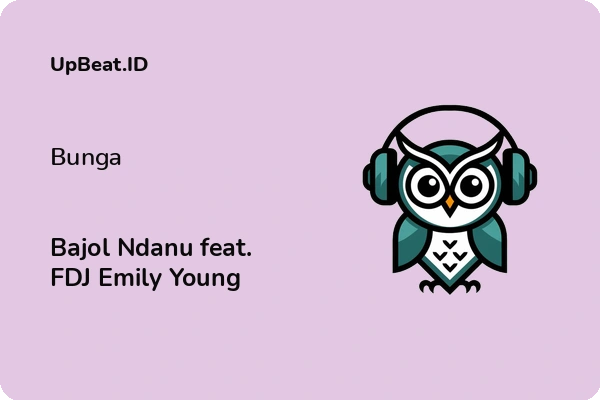 Lirik Lagu Bajol Ndanu feat. FDJ Emily Young – Bunga