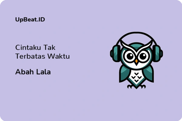 Cover Lirik Lagu Cintaku Tak Terbatas Waktu Abah Lala Dan Maknanya